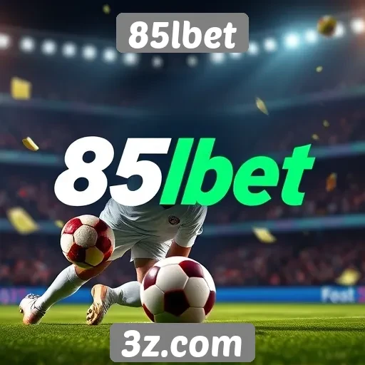 Faça apostas esportivas no 85lbet e ganhe prêmios