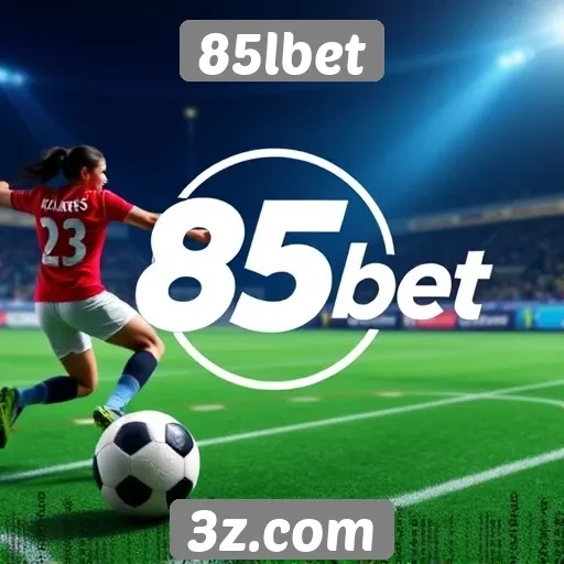 Apostas esportivas no 85lbet em destaque
